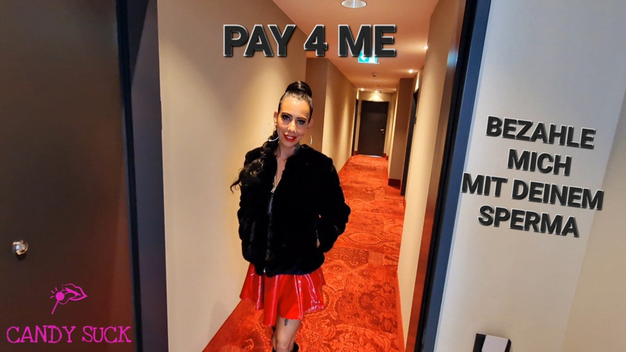 PAY 4 ME BEZAHLE MICH MIT DEINEM SPERMA