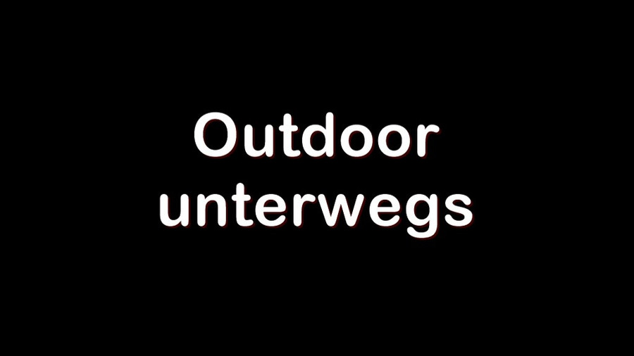 Outdoor unterwegs
