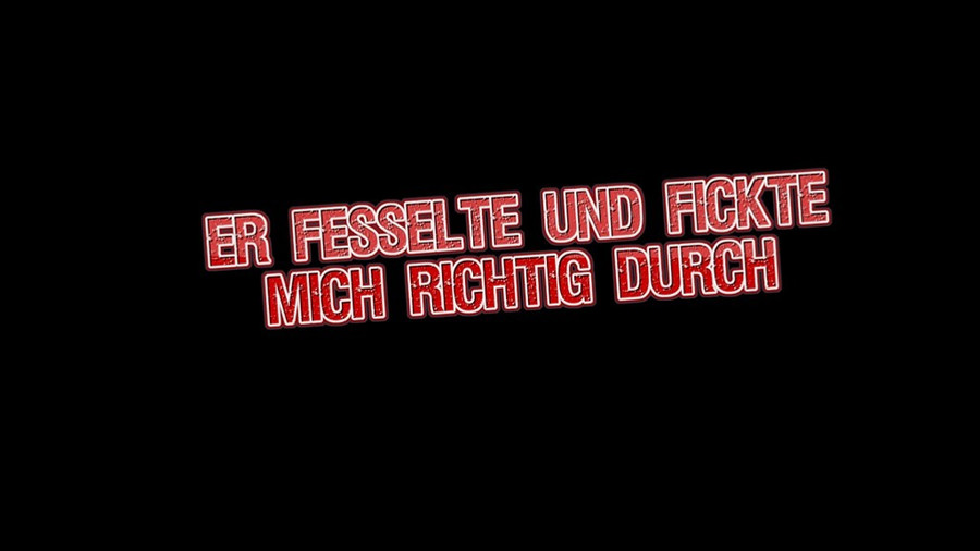 Er fesselte mich und dann fickte er mich richtig durch